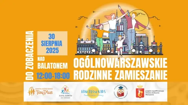 OGÓLNOWARSZAWSKIE Rodzinne Zamieszanie w Parku nad Balatonem