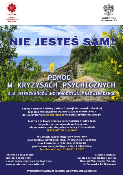 NIE JESTEŚ SAM! - Pomoc  w kryzysach psychicznych dla mieszkańców województwa mazowieckiego NIE JESTEŚ SAM! - Pomoc  w kryzysach psychicznych dla mieszkańców województwa mazowieckiego
