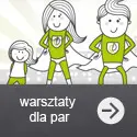 Porozmawiajmy spokojnie - warsztaty dla par