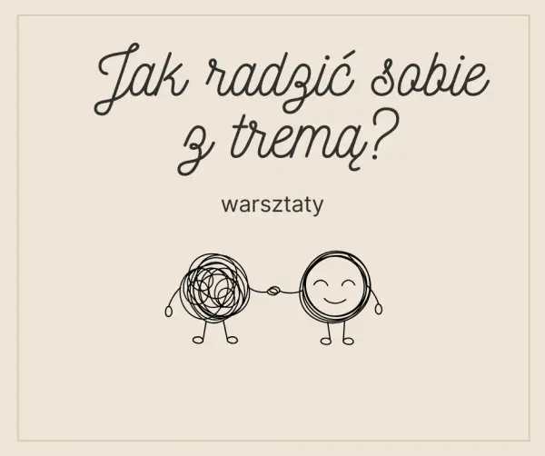 Jak radzić sobie z tremą?