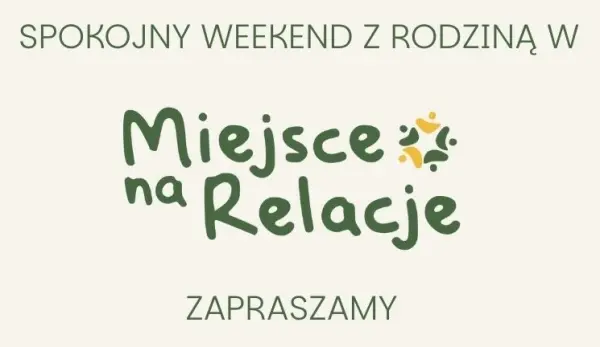 Ładujące spotkania w Miejscu na Relacje - weekend otwarty