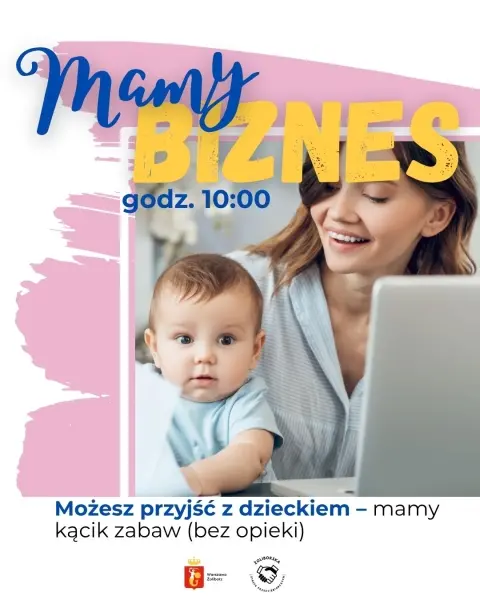 MAMY BIZNES - Cykl bezpłatnych warsztatów dla mam wracających na rynek pracy