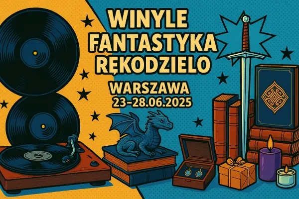 Winyle, Fantastyka i Rękodzieło – Kiermasz pełen pasji w CH Wola Park