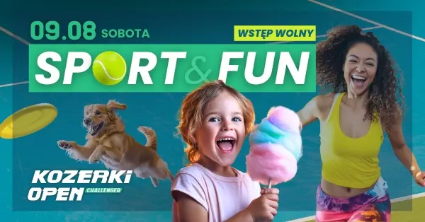 Miasteczko Turniejowe – Kozerki Open SPORT&FUN! Pokazy i atrakcje dla całej rodziny!