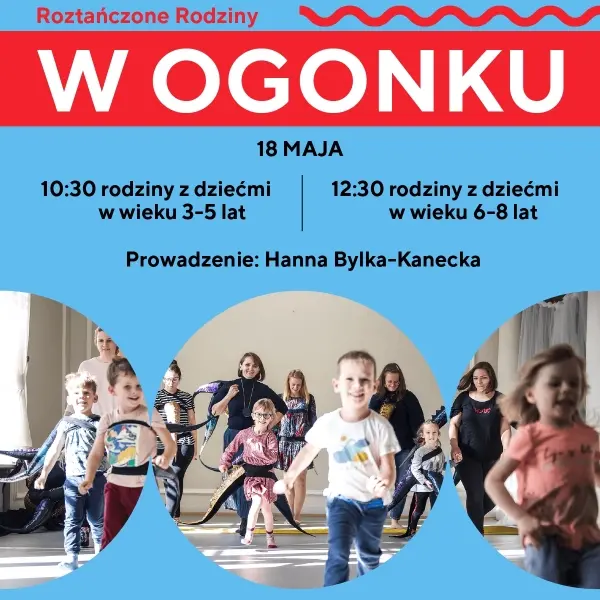 Roztańczone Rodziny w Centrum Sztuki Włączającej / Teatr 21! [godz. 10:30 i 12:30]