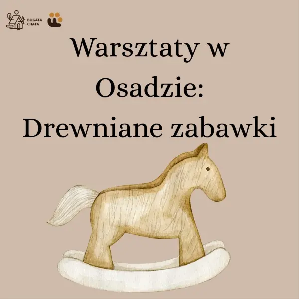 Warsztaty w Osadzie: Drewniane zabawki