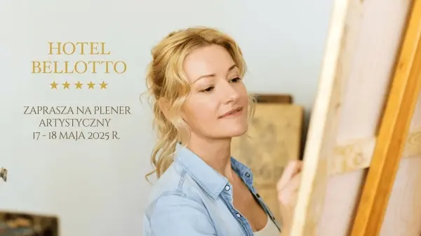 Plener Artystyczny w Hotelu Bellotto