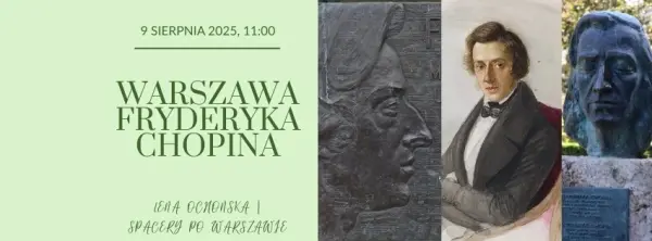 Warszawa Fryderyka Chopina | spacer z przewodnikiem