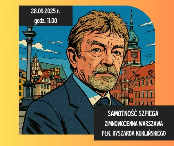 Samotność szpiega, czyli zimnowojenna Warszawa płk. Ryszarda Kuklińskiego