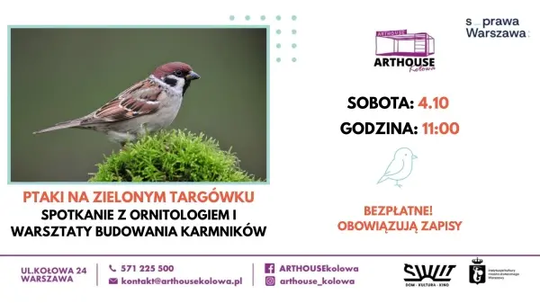 Ptaki na zielonym Targówku - spotkanie z ornitologiem i warsztaty robienia karmników