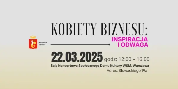 KOBIETY BIZNESU: INSPIRACJA I ODWAGA