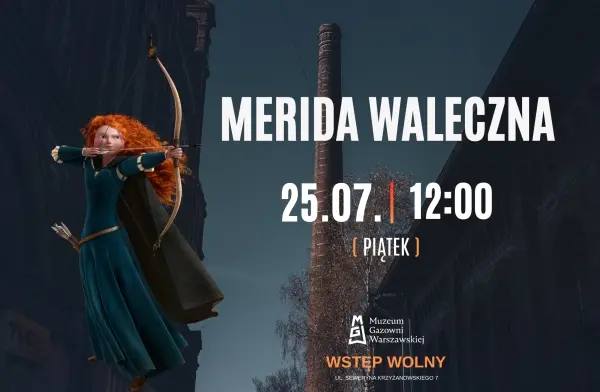 Bezpłatny pokaz filmu „Merida Waleczna” w Muzeum Gazowni Warszawskiej  