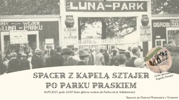 Spacer gawędziarsko-muzyczny po parku Praskiem z Kapelą Sztajer