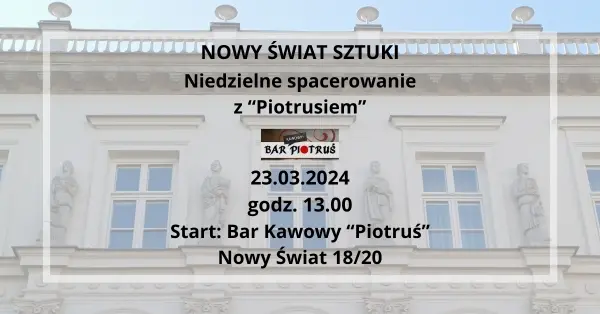 NOWY ŚWIAT SZTUKI | Niedzielne spacerowanie z "Piotrusiem"