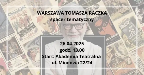 Warszawa Tomasza Raczka - spacer tematyczny
