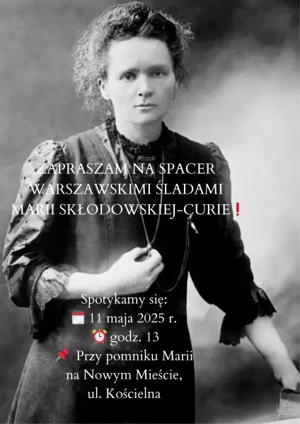 Spacer warszawskimi śladami Marii Skłodowskiej- Curie