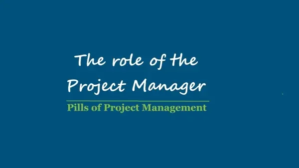PILLS of Project Management - The role of the Project Manager