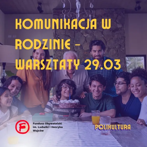 Komunikacja w rodzinie - warsztaty dla dzieci i dorosłych z doświadczeniem migracyjnym