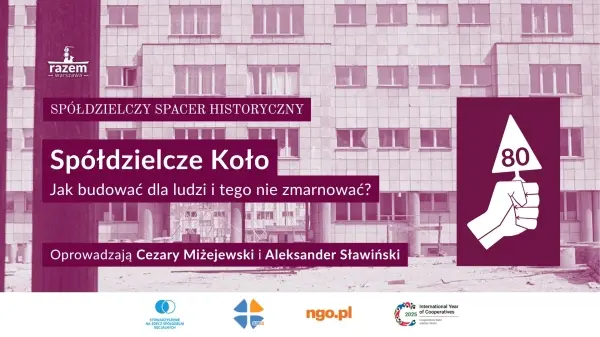 "Spółdzielcze Koło" - spacer z okazji 80-lecia odbudowy Warszawy