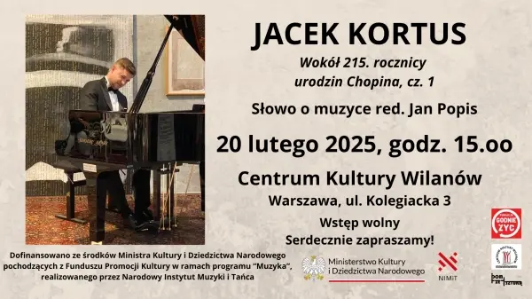 "Wokół 215. rocznicy urodzin Chopina, cz. 1" - recital fortepianowy Jacka Kortusa