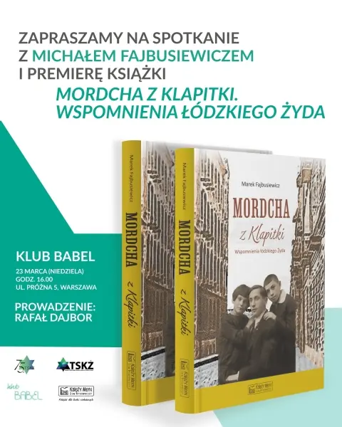 Spotkanie z Michałem Fajbusiewiczem i premiera książki: "Mordcha z Klapitki. Wspomnienia łódzkiego Żyda"