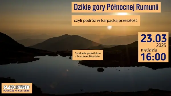 Dzikie góry Północnej Rumunii, czyli podróż w karpacką przeszłość