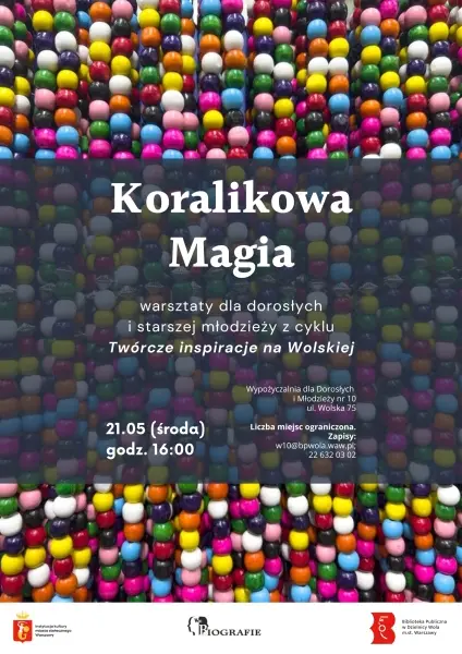 Koralikowa Magia (warsztaty z cyklu „Twórcze inspiracje na Wolskiej")
