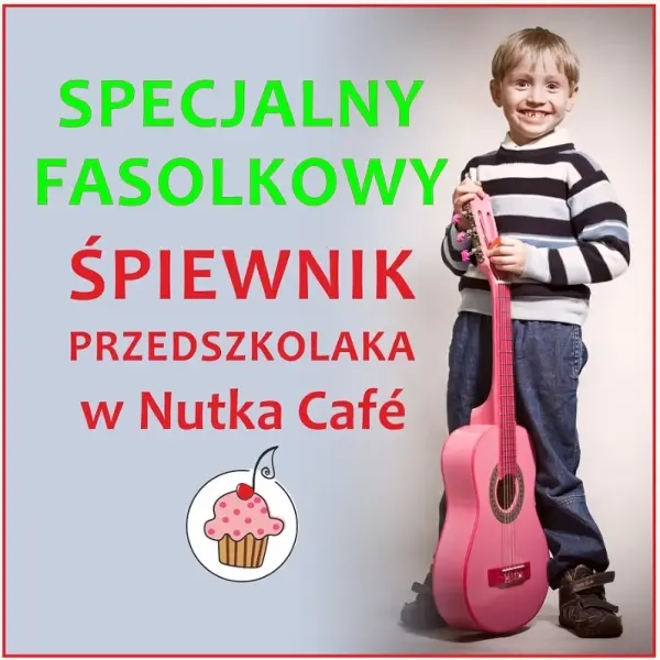 Fasolkowy Śpiewnik Przedszkolaka – bezpłatne zajęcia familijne w Nutka Cafe