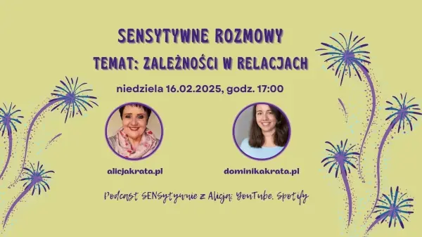 SENSytywne rozmowy. Temat: ZALEŻNOŚCI W RELACJACH