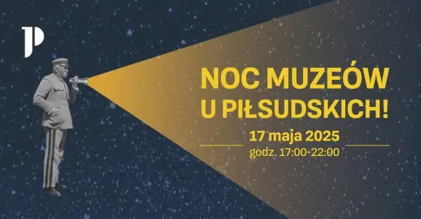 Noc Muzeów u Piłsudskich! 