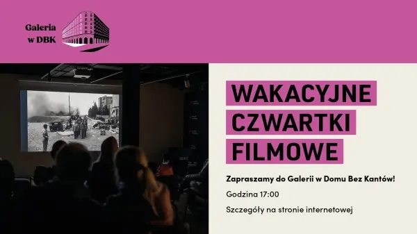 WAKACYJNE CZWARTKI FILMOWE w Galerii Instytutu Pileckiego w Domu Bez Kantów