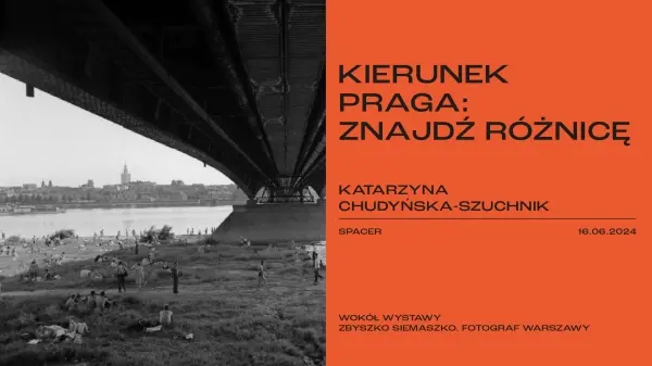 KIERUNEK PRAGA: ZNAJDŹ RÓŻNICĘ. Katarzyna Chudyńska-Szuchnik. Spacer