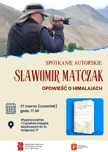 Sławomir Matczak - spotkanie z autorem i podróżnikiem. O Himalajach, podróżach i książce “Bistari”
