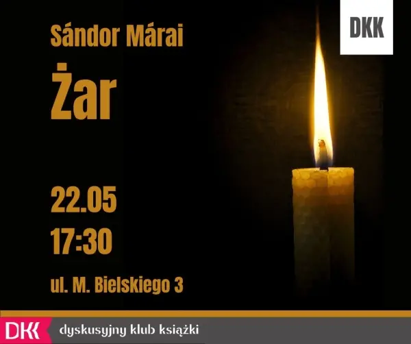 Dyskusyjny Klub Książki | "Żar" Sándora Máraiego