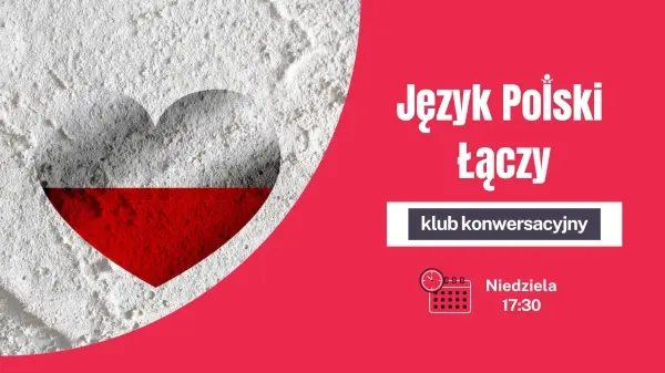 Język Polski Łączy! Klub konwersacyjny po polsku