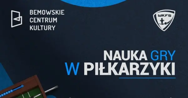 Nauka gry w piłkarzyki w Bemowskim Centrum Kultury