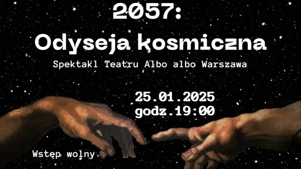 Spektakl „2057: Odyseja kosmiczna” Teatru Albo Albo Warszawa