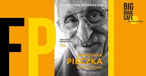 FRANCISZEK PIECZKA. PORTRET INTYMNY I Katarzyna Stoparczyk I GORĄCY TYTUŁ I Big Book Cafe