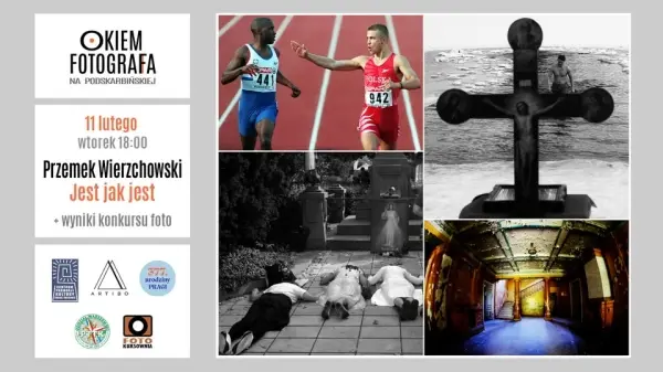 Okiem Fotografa – Przemek Wierzchowski: „Jest jak jest” + wyniki konkursu Jubileuszowego 