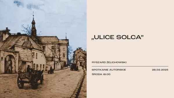 Ryszard Żelichowski ”Ulice Solca” | Spotkanie autorskie