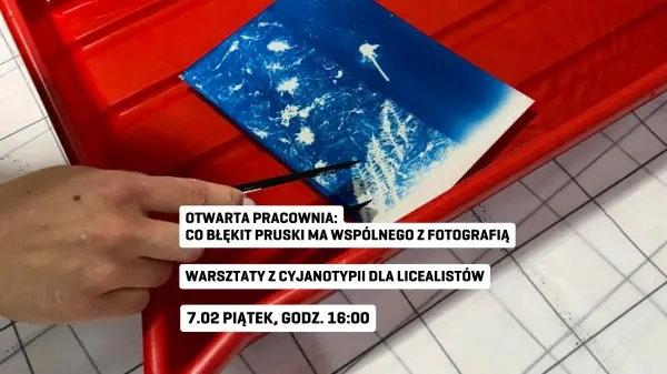 Otwarta pracownia: Warsztaty z cyjanotypii dla licealistów 