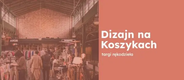 Dizajn na Koszykach - targi rękodzieła 