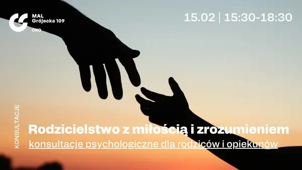 Rodzicielstwo z miłością i zrozumieniem | konsultacje [15:30, 16:30, 17:30]