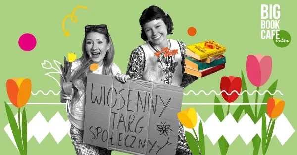 WIOSENNY DUŻY TARG SPOŁECZNY w Big Book Cafe MDM