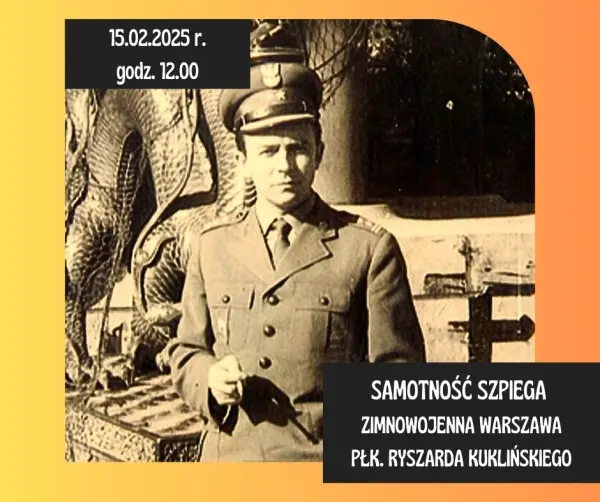 Samotność szpiega, czyli zimnowojenna Warszawa płk. Ryszarda Kuklińskiego