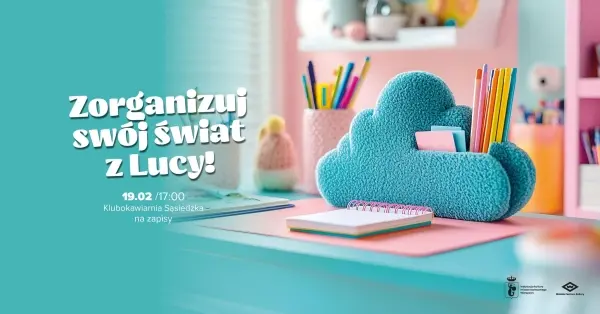 Zorganizuj swój świat z Lucy!