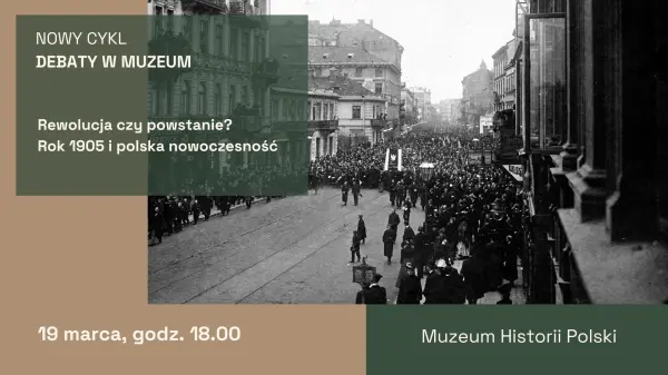  „Rewolucja czy powstanie? Rok 1905 i polska nowoczesność”
