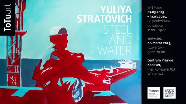 Wystawa Yuliya Stratovich „Steel and Water”