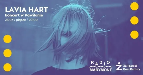 Lavia Hart. Koncert w Pawilonie