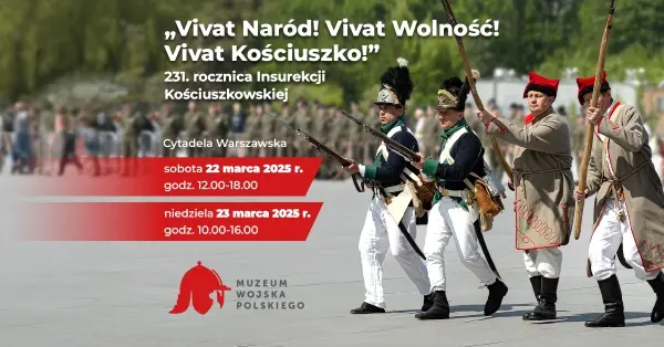 "Vivat Naród! Vivat Wolność! Vivat Kościuszko!": 231. rocznica Insurekcji Kościuszkowskiej
